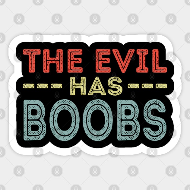 Funny saying The Evil has Boobs bachelorette party Sticker by bettercallcurry